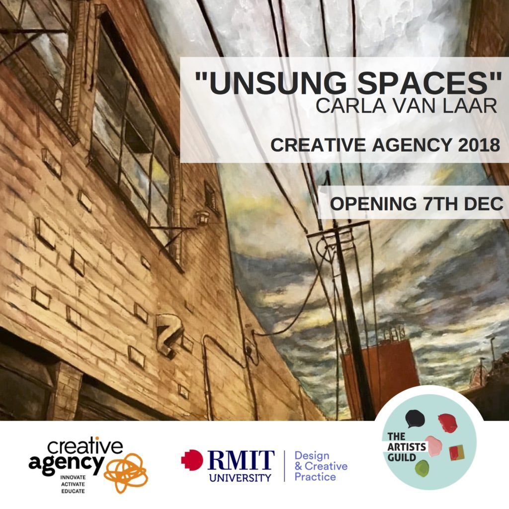"Unsung Spaces" the exhibition of artworks created during my Artist Fellowship at RMIT University's Creative Agency 2018