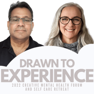 Dr. Raj Ramanathapillai and Dr. Lisa (O’Beirne) Moseley – “RESPONDING TO DRAWN IMAGES OF WAR” at the 2022 Creative Mental Health Forum and Self Care Retreat