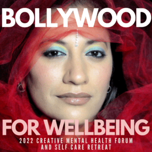 The Hero’s Journey goes Bollywood!! – with Anjali Sengupta at the 2022 Creative Mental Health Forum and Self Care Retreat.
