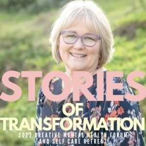 KIM BILLINGTON – “Stories of Transformation” at the 2022 Creative Mental Health Forum and Self Care Retreat