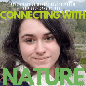 “CONNECTING WITH NATURE” – Alana Stewart combines Nature-Based and Expressive Arts Therapies at the 2022 Creative Mental Health Forum and Self Care Retreat.