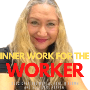 “INNER WORK FOR THE WORKER” – Miranda Madgwick of PACFA’s College of Aboriginal and Torres Strait Islander Healing Practices joins the 2022 Creative Mental Health Forum and Self Care Retreat.