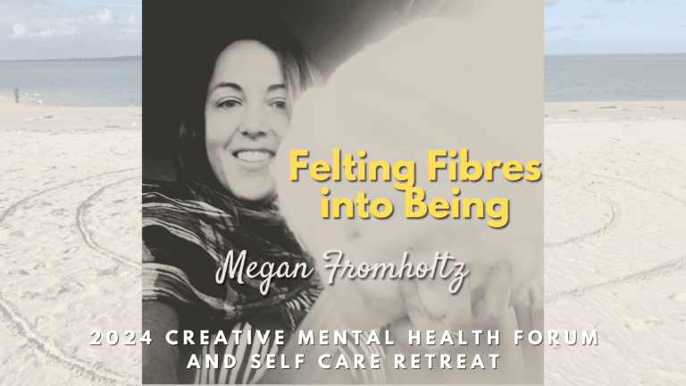FELTING FIBRES INTO BEING with Megan Fromholtz