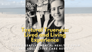 TEXTURAL TRUENESS: LIVED AND LIVING EXPERIENCE with Bree Till