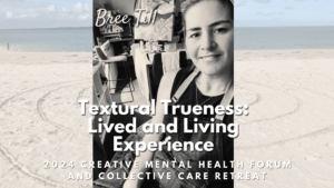 TEXTURAL TRUENESS: LIVED AND LIVING EXPERIENCE with Bree Till
